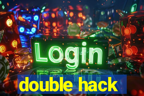 double hack